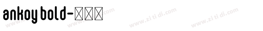 ankoy bold字体转换